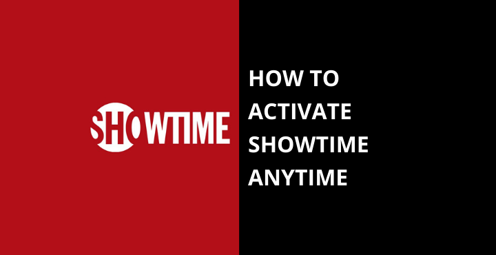 How To Activate Showtime Anytime?