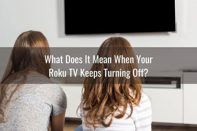 Roku TV Keeps Turning Off 