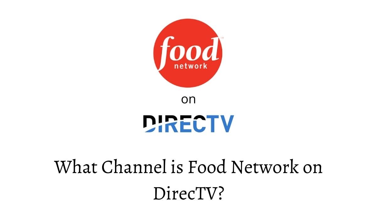 What Channel is Food Network on DirecTV? 