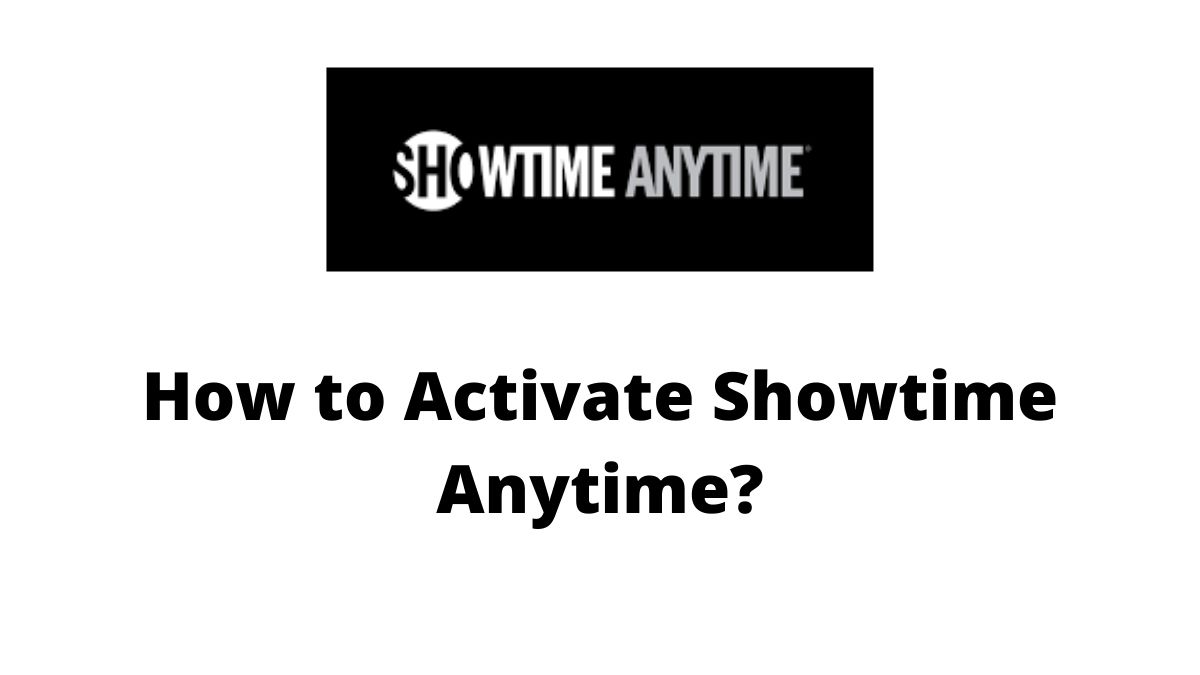 How to Activate Showtime Anytime 