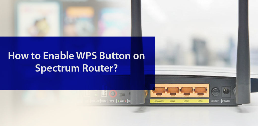How to Enable WPS Button on Spectrum WiFi Router?