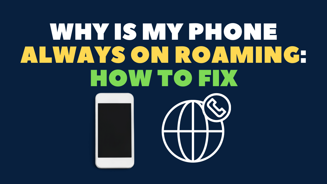 Phone Always on Roaming: 