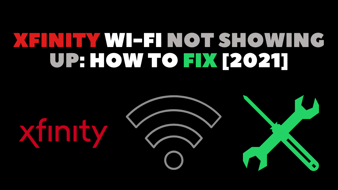 Xfinity Wi-Fi Not Showing Up: How To Fix