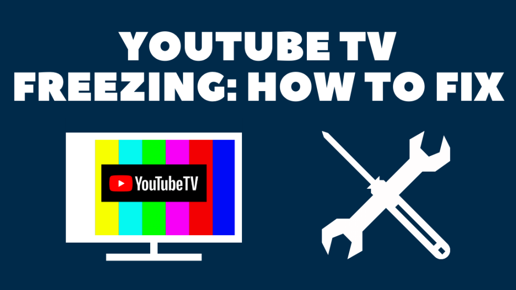 youtube-tv-freezing-how-to-fix-in-seconds-7-best-ways