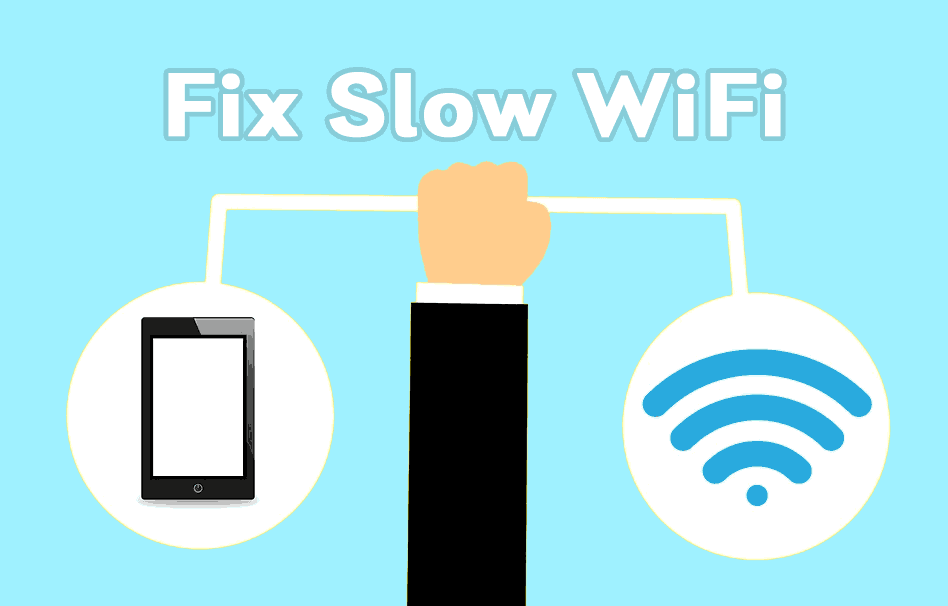 WiFi Suddenly Slow? 7 Ways To Fix Slow WiFi Speed 