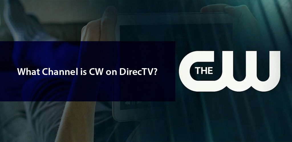 What Channel Is CW On DirecTV? – Trouble-Free Channel Guide [2022]