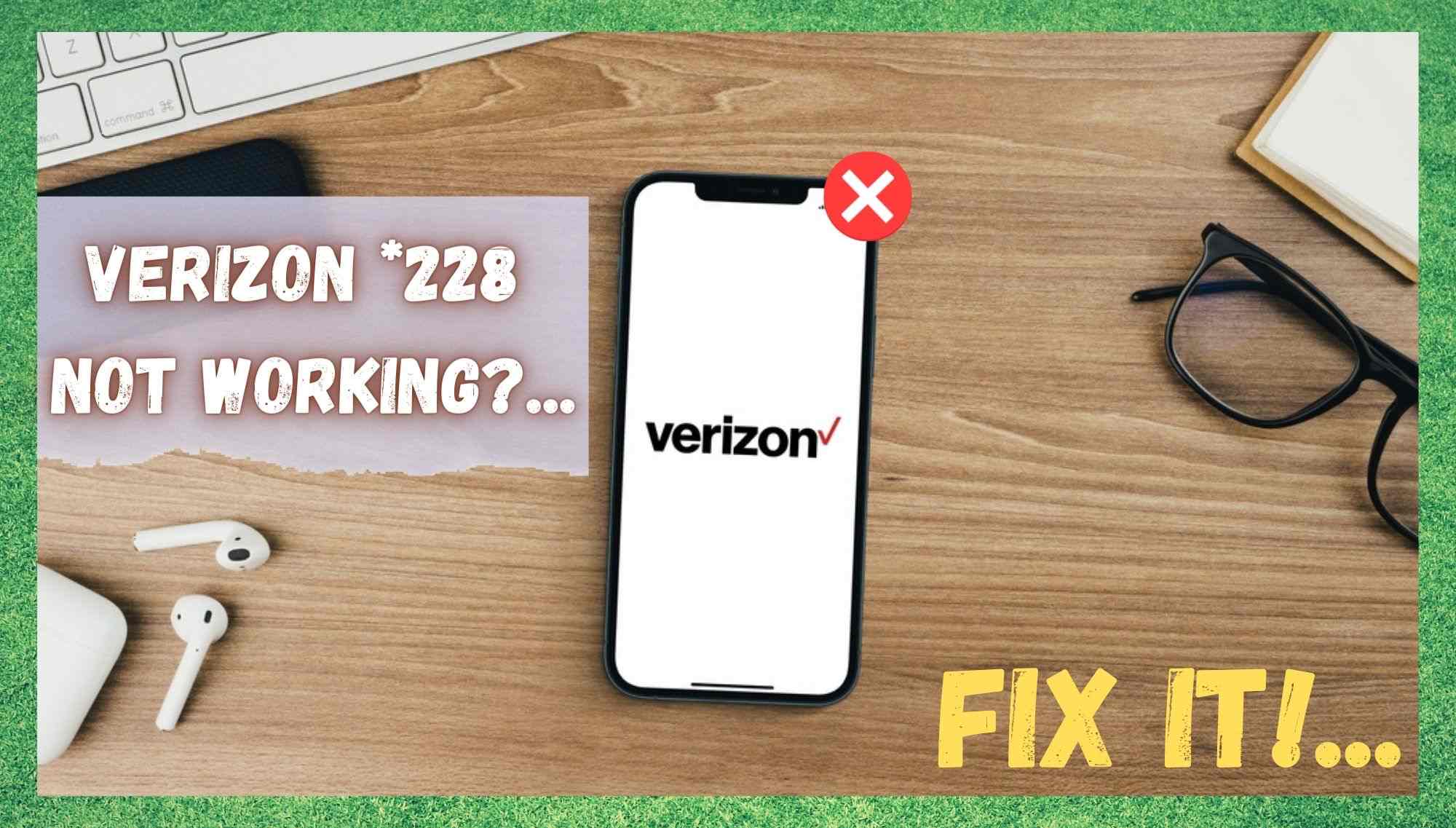 228 Not Allowed On Verizon: How To Troubleshoot In Second?