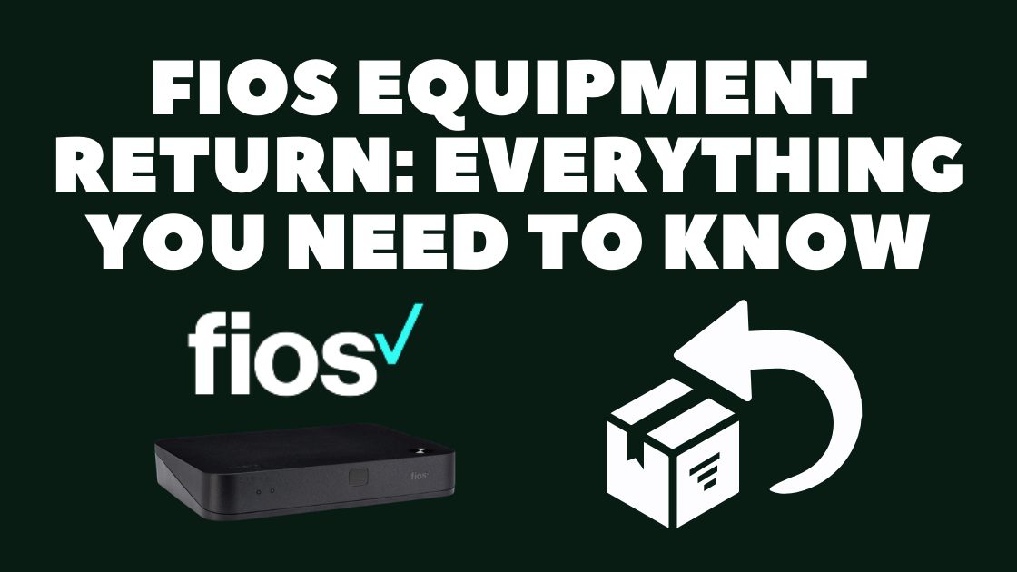 Fios Equipment Return: Everything You Need To Know