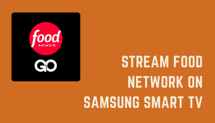 How to Watch Food Network on Samsung Smart TV?