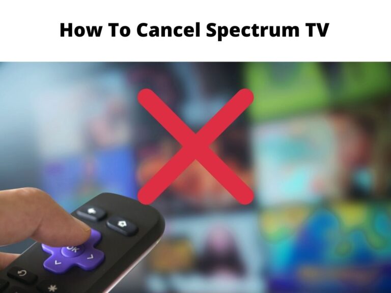 How To Cancel Spectrum TV? (Easy Steps)