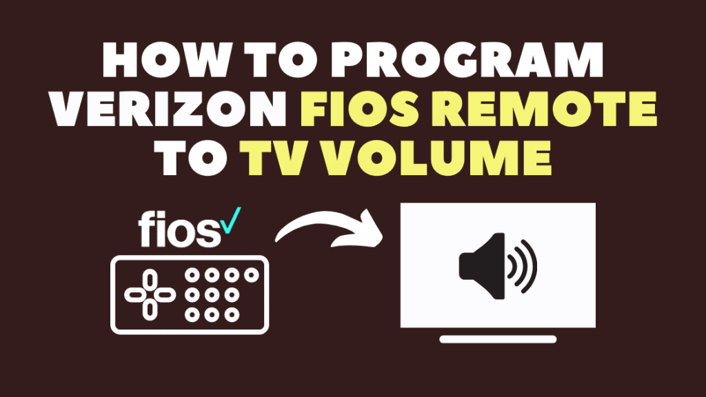 How to Program Verizon FiOS Remote to TV Volume?