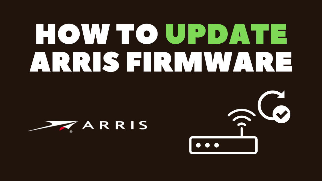 How to Update Arris Firmware Easily