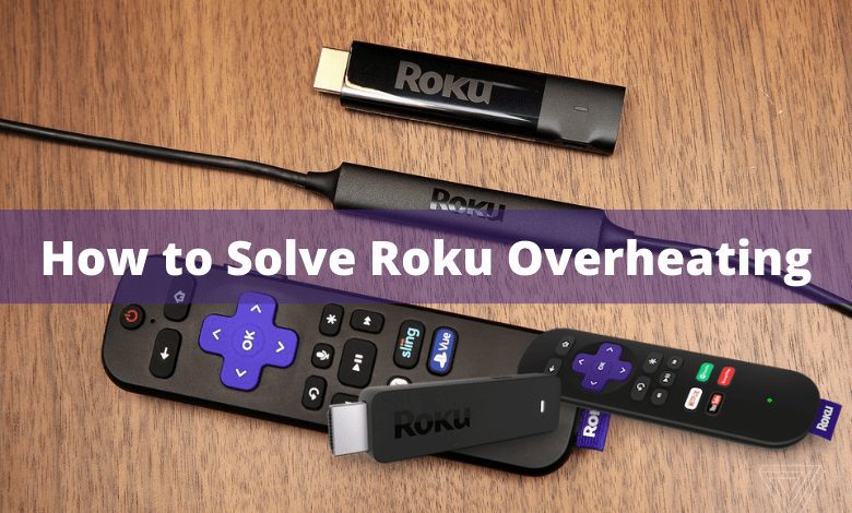 How to Resolve Roku Overheating Issues?
