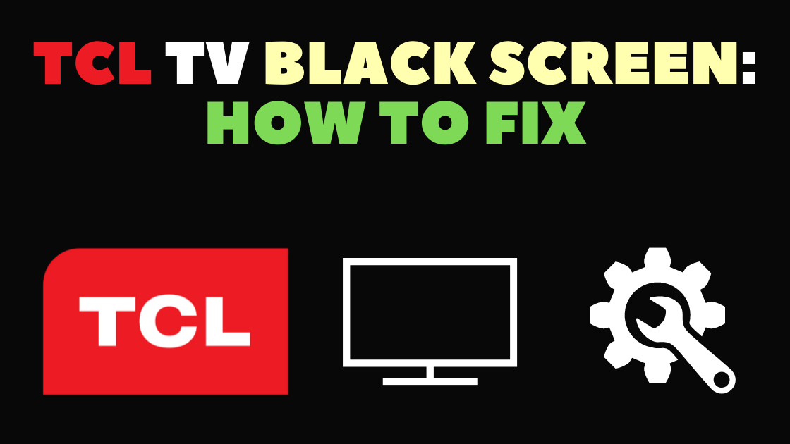 TCL TV Black Screen - How To Fix In Seconds?