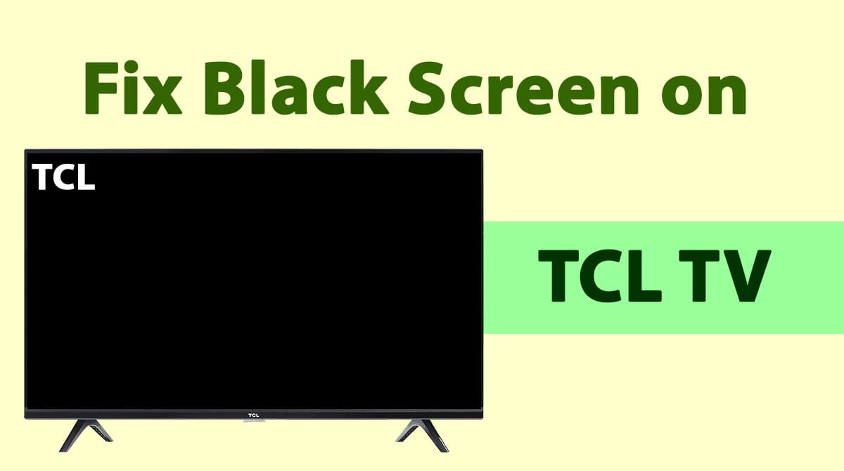 TCL TV Black Screen Fixed