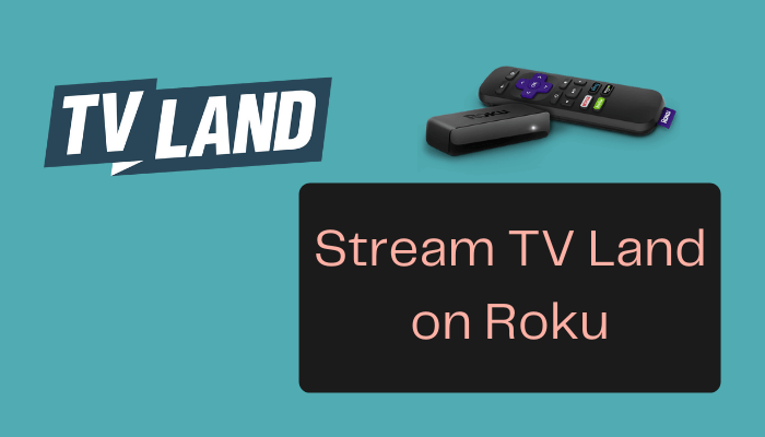 Watch TV Land on Roku Without Cable