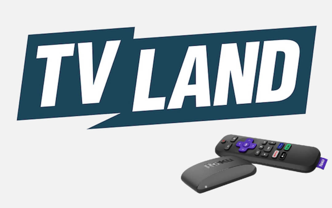 How To Watch TV Land on Roku Without Cable [5 Ways]