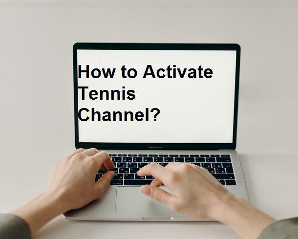 Activate Tennis Channel