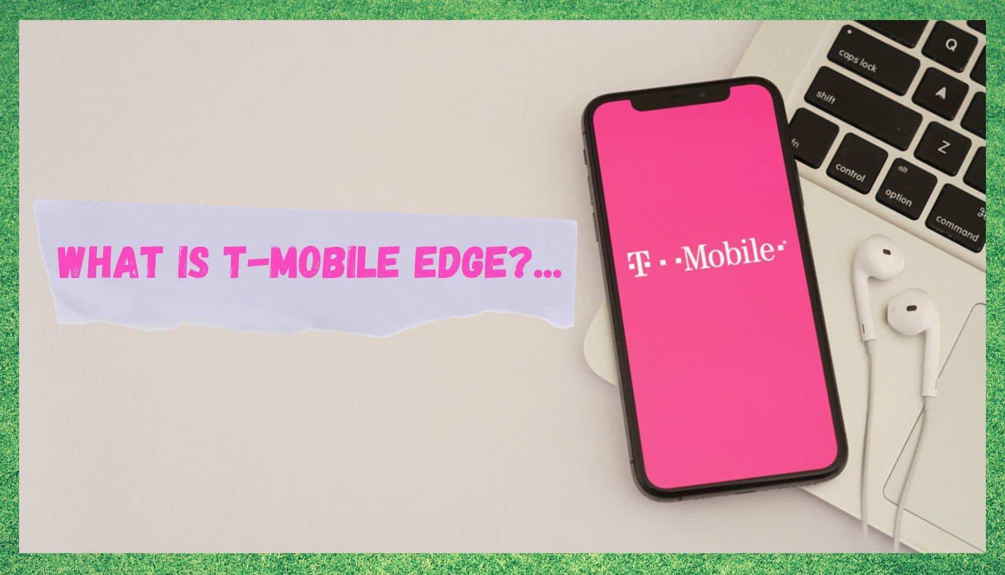 What Is T-Mobile EDGE? 