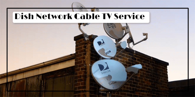 Dish Network Cable TV Service