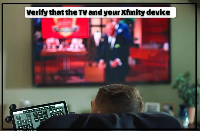 Verify that the TV and your Xfinity device