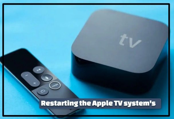 Restarting the Apple TV system's linked hardware