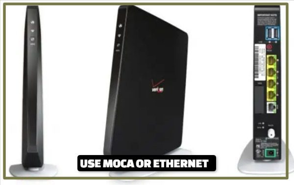 MOCA OR ETHERNET ON YOUR CURRENT VERIZON ROUTER