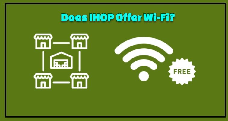 Does IHOP Offer Wi-Fi