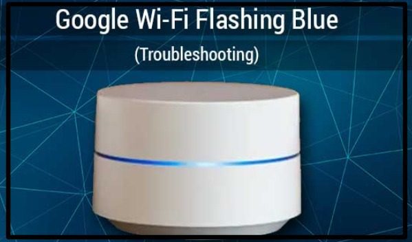Google Wi-fi Blue Flashing