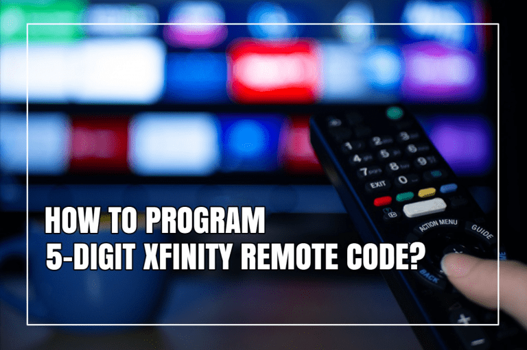 How To Program 5 Digit Xfinity Remote Codes? (Complete Gide)