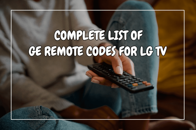 How To Program GE Remote Codes For LG TV? (Complete Guide)