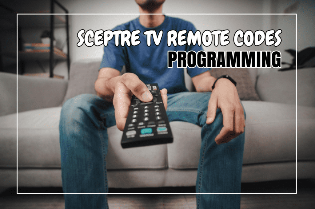 Sceptre TV Remote Codes Programming