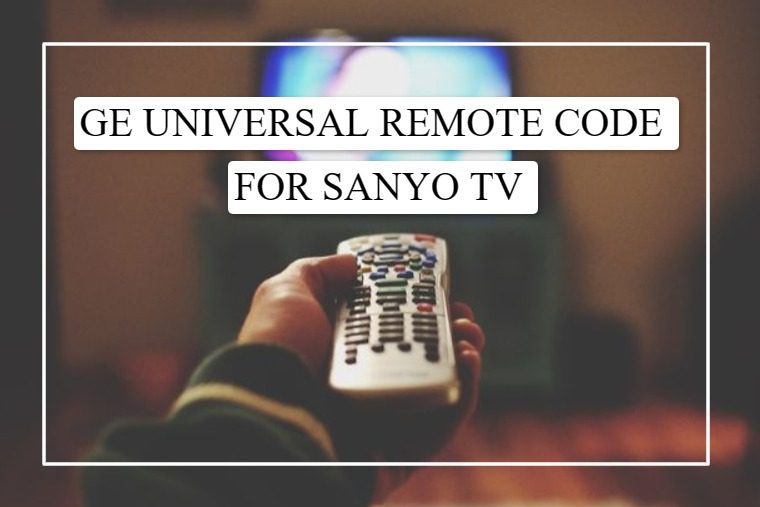 GE Universal Remote Code for Sanyo TV