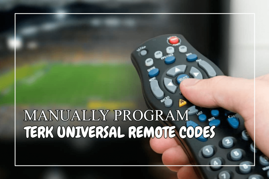 Manually Program Terk Universal Remote Codes