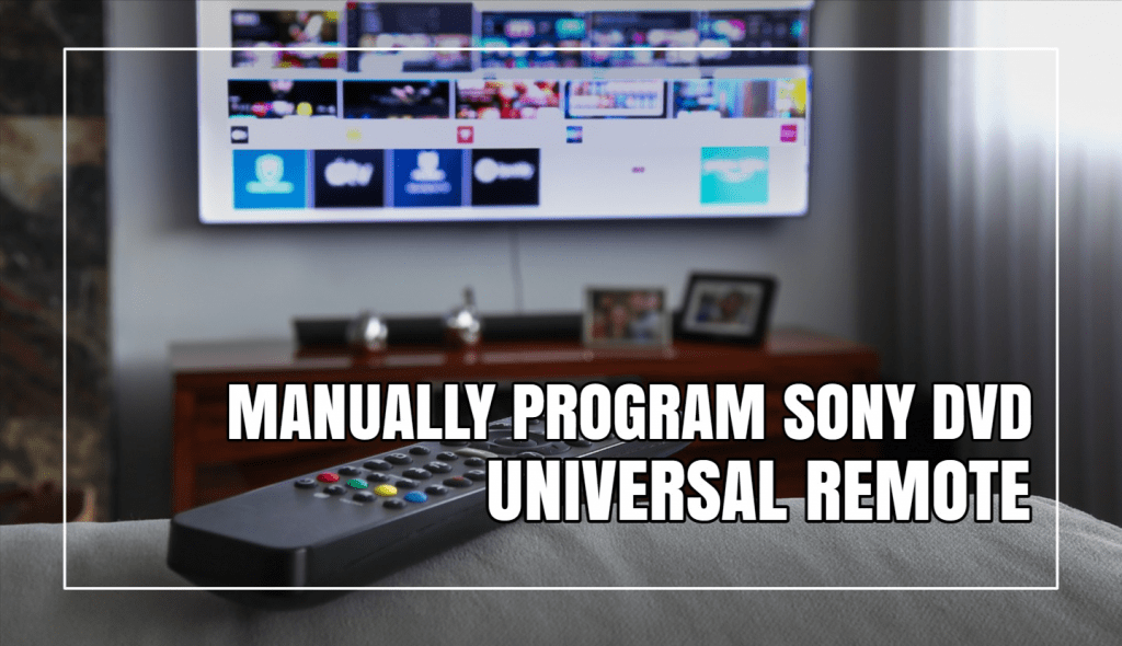 Manually Program Sony DVD Universal Remote