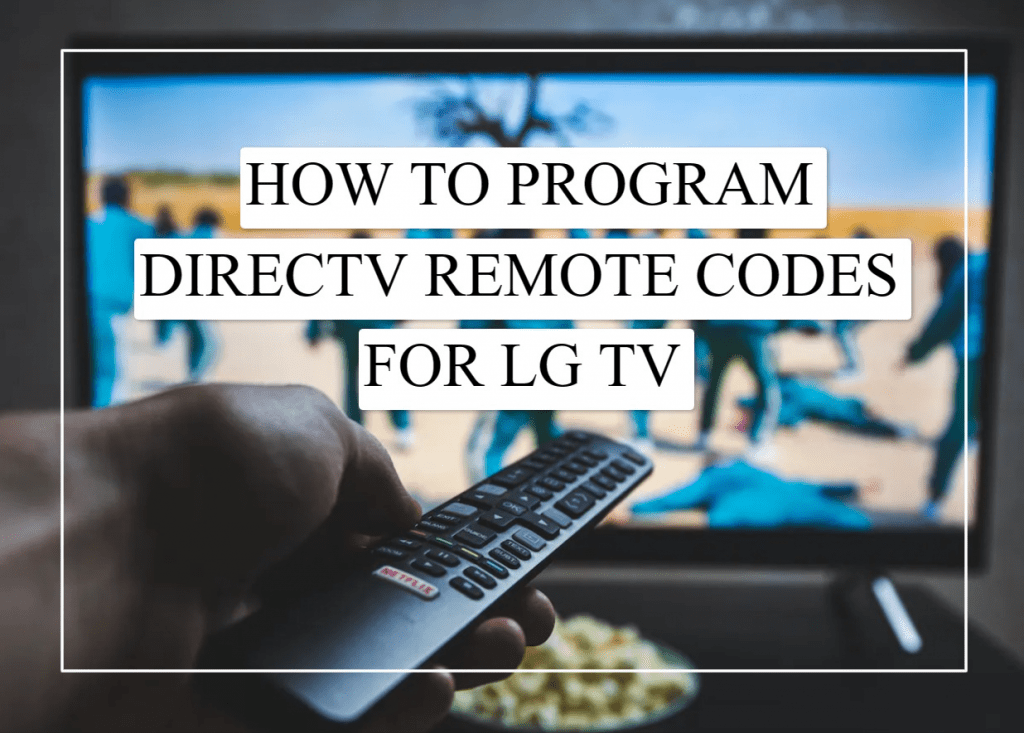 How To Program DirecTV Remote Codes for LG TV?