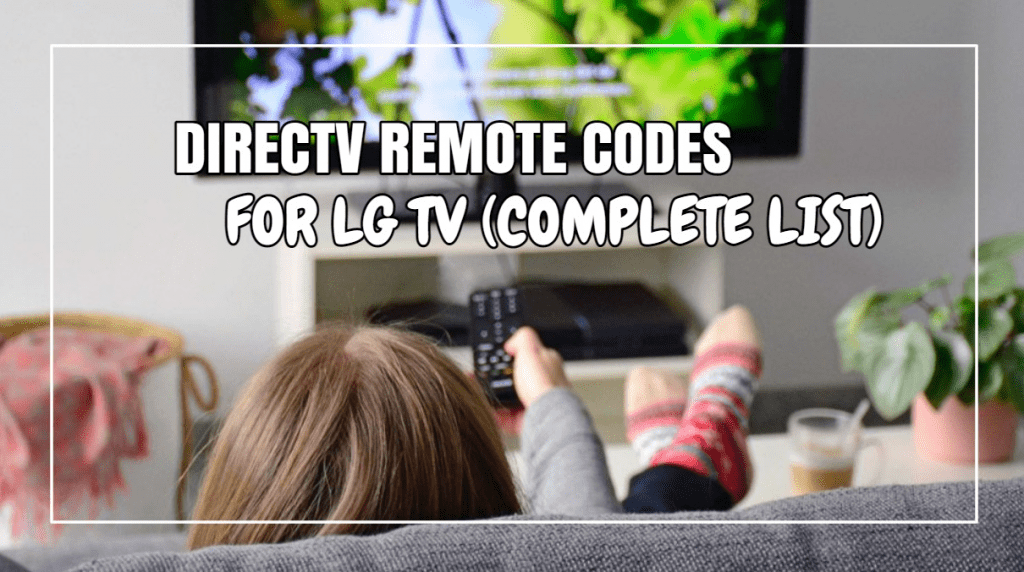 DirecTV Remote Codes for LG TV Complete List