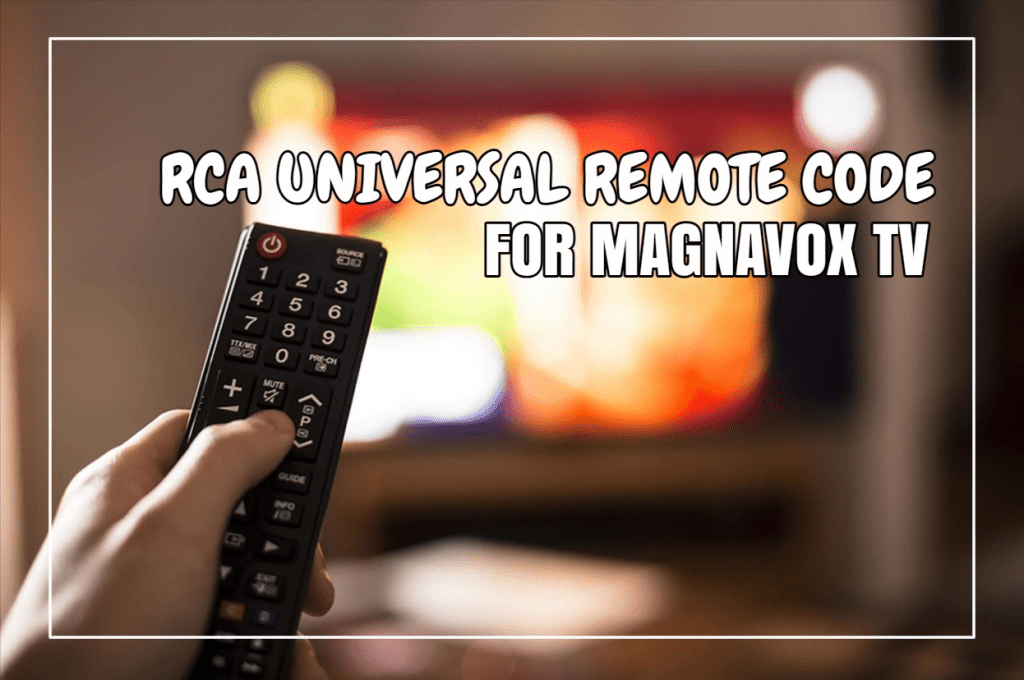 RCA Universal Remote Code for Magnavox TV