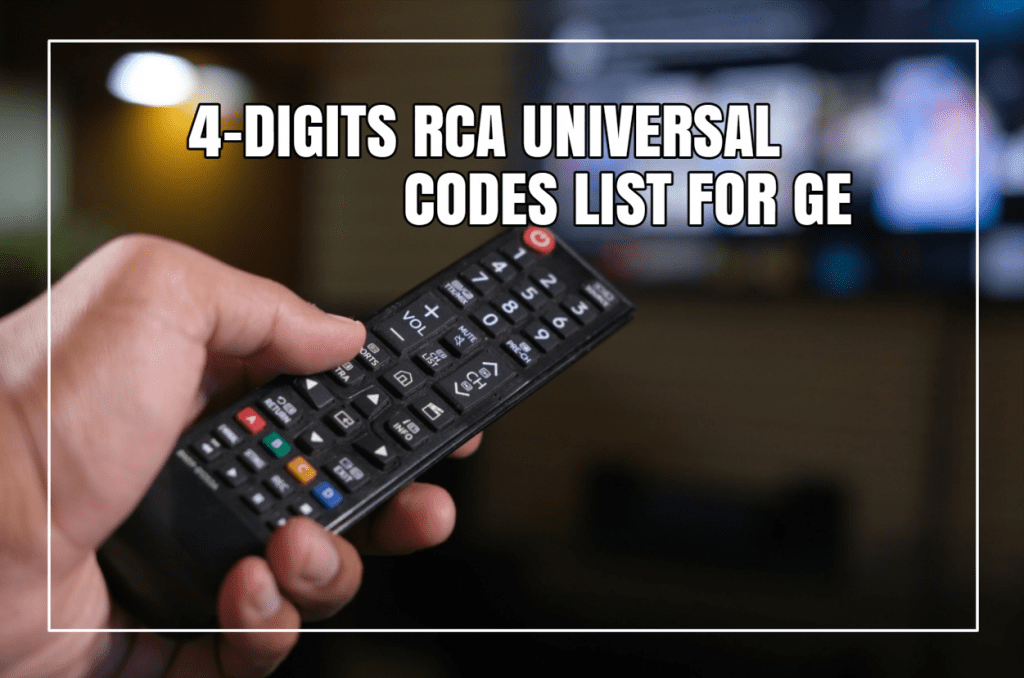 4-Digits RCA Universal Codes List For GE