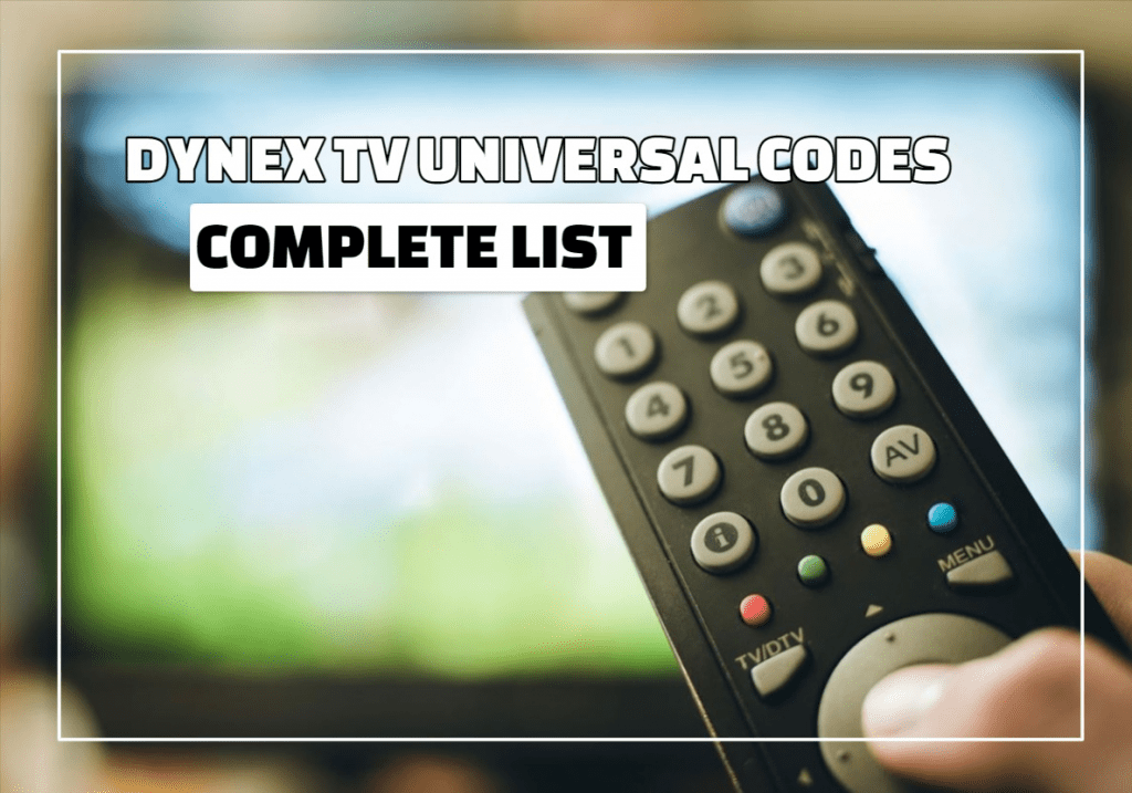 Dynex TV Universal Remote Codes Complete List