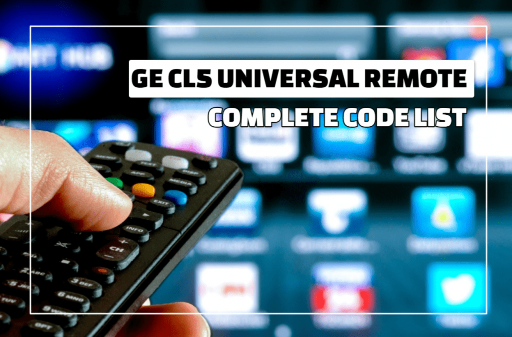 GE CL5 Universal Remote Codes List
