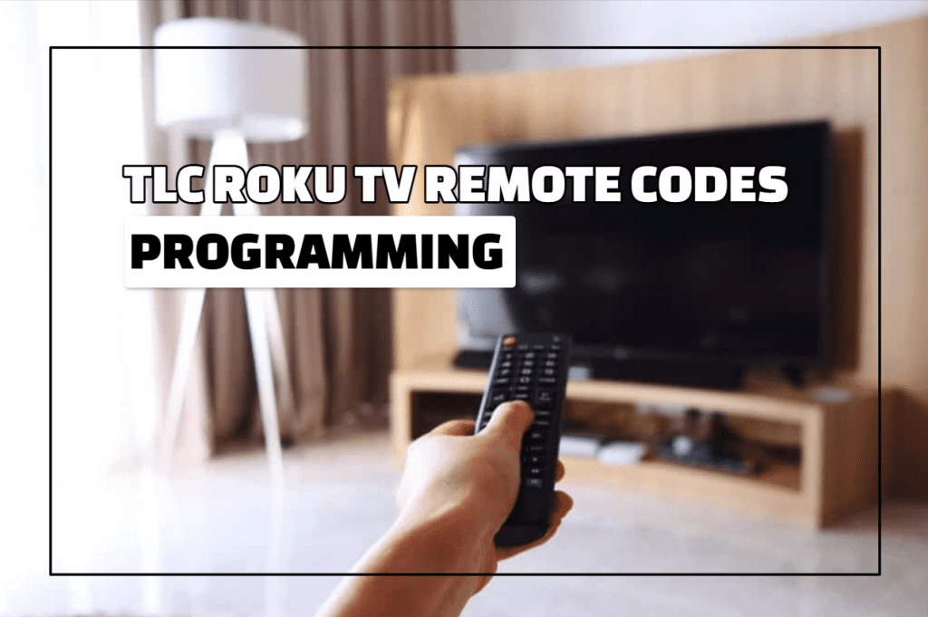 TCL Roku TV Remote Codes Programming