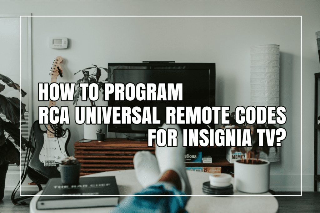 How To Program RCA Universal Remote Codes For Insignia TV?