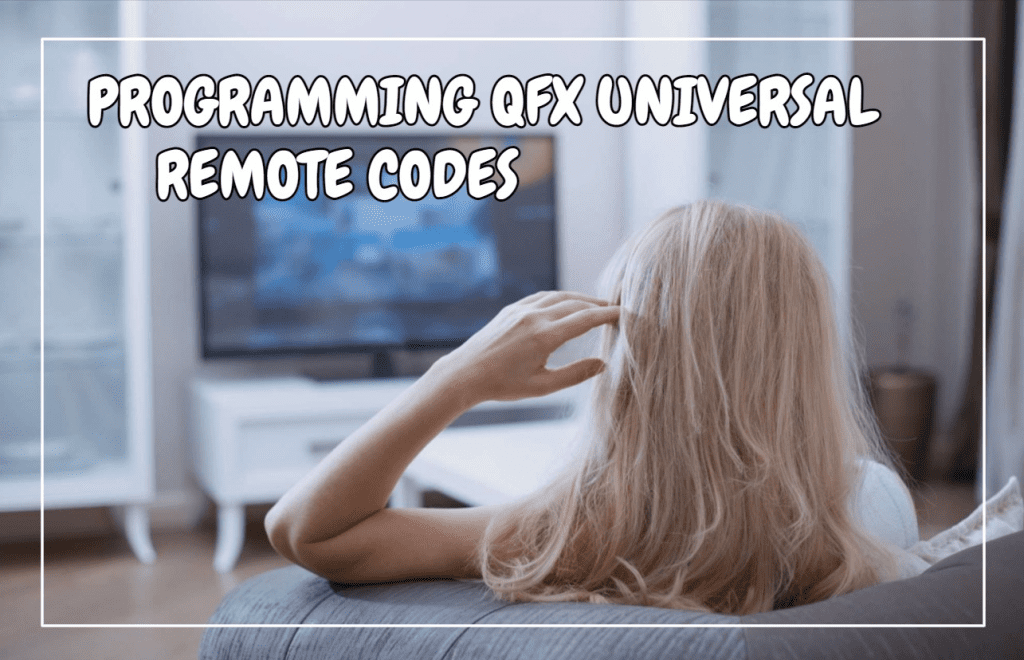 Programming QFX Universal Remote Code