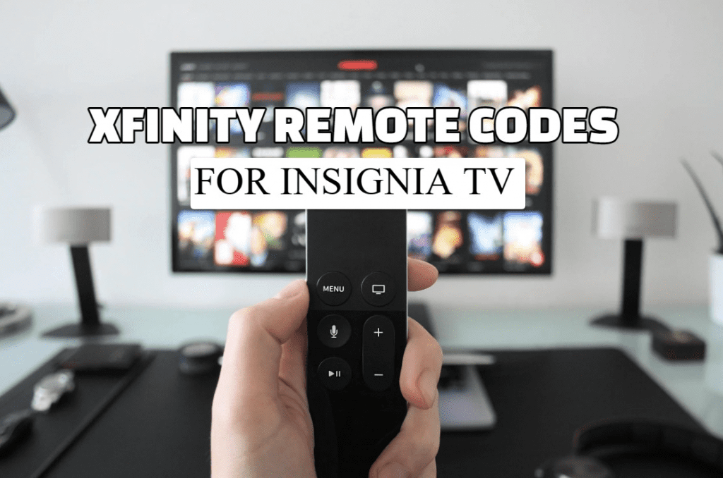 Xfinity Remote Codes For Insignia TV