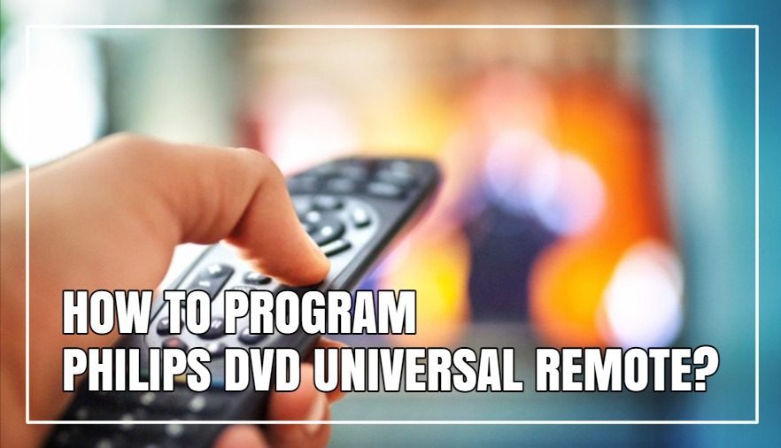 How To Program Philips DVD Universal Remote?