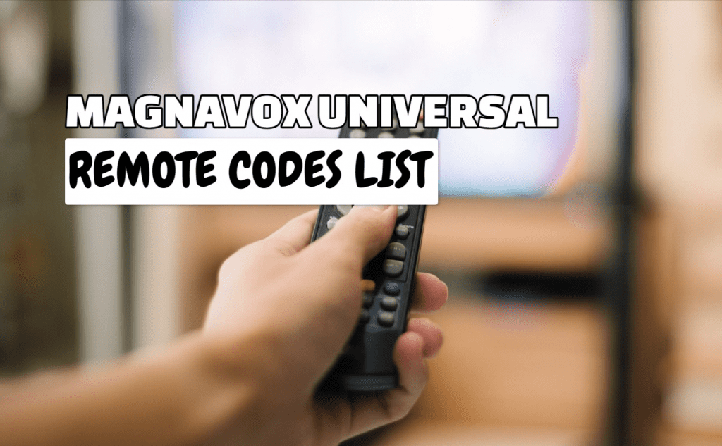 Magnavox Universal Remote Codes List