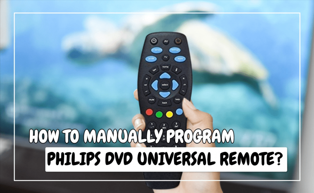 How To Manually Program Philips DVD Universal Remote?