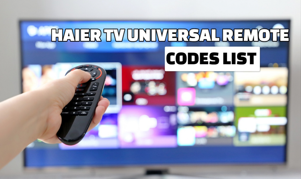 Haier TV Universal Remote Codes List