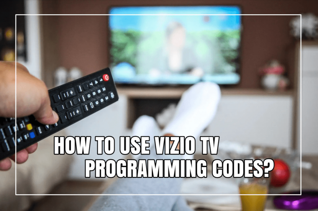 How To Use Vizio TV Programming Codes?